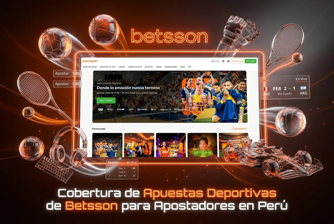Betsson ofrece apuestas deportivas en Perú: fútbol, básquetbol, tenis, vóley, UFC y esports con cuotas en vivo y prepartido.